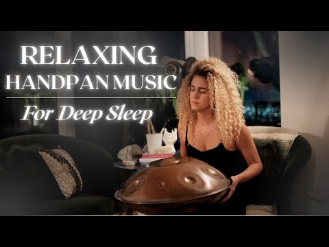 Relaxing Handpan Music For Deep Sleep | 1h Meditation With Nature Sound