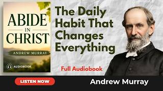 Abide in Christ by Andrew Murray | Full Audiobook