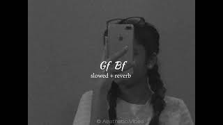 Gf Bf - [slowed + reverb]
