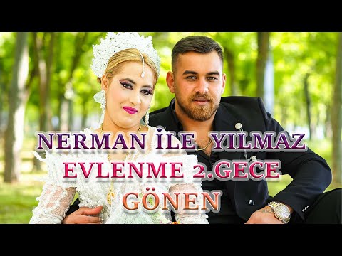 NERMAN İLE YILMAZ'IN EVLENME DÜĞÜNÜ 2.GECE GÖNEN