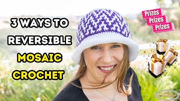 How to MOSAIC CROCHET Reversible 3 Ways + PRIZES!