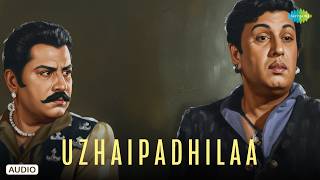 Uzhaipadhilaa - Audio Song | Nadodi Mannan | S. M. Subbaiah Naidu | Dr. Seerkazhi S. Govindarajan