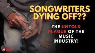 Songwriters Dying Off? The Untold Plague of the music industry!