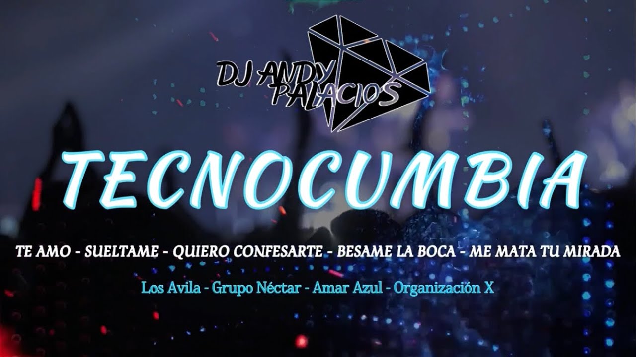 Mix: Te Amo - Suéltame - Quiero Confesarte - Bésame la Boca - Me Mata Tu Mirada ( Dj Andy Palacios )