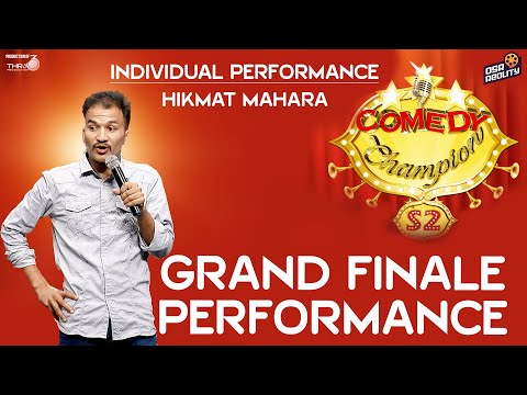 COMEDY CHAMPION S2 || HIKMAT MAHARA || GRAND FINALE PERFORMANCE