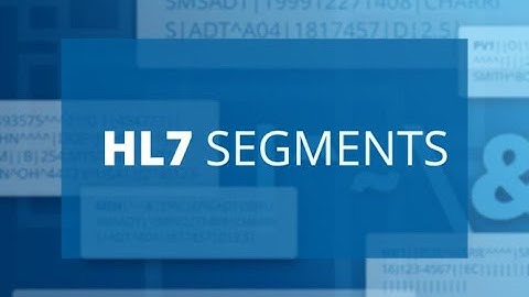 Inside HL7 Messages: What are HL7 Segments?