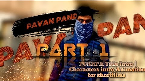 How to EDIT PUSHPA Title Intro |Part 1 | Characters intro Animation for shortfilms| skil edit