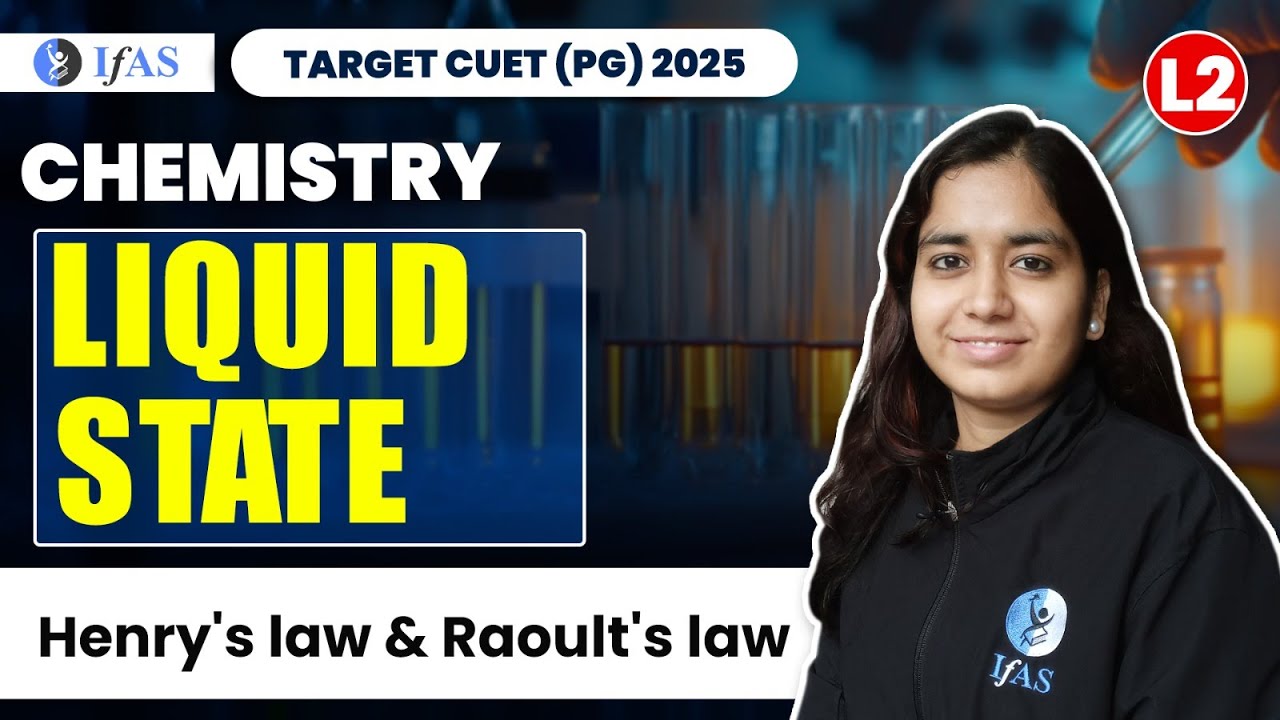 Liquid State | Henry's law & Raoult's Law | CUET (PG) 2025 | Chemistry | Lecture - 2