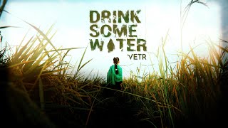Vetr - Drink Some Water