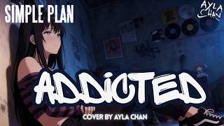 Addicted - Simple Plan | Cover by Ayla Chan (Metal Version)