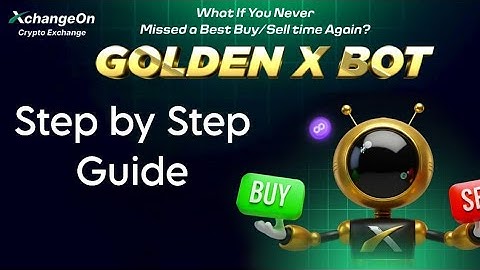 Xchangeon Golden x bot Guide step by step | Xchangeon golden x bot 🤖📊
