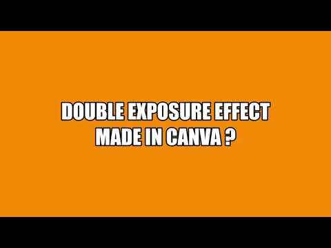 CANVA HACKS_PHOTO DOUBLE EXPOSURE EFFECT
