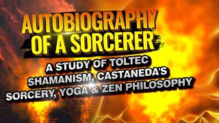 Autobiography of a Sorcerer | Ancient Toltec Wisdom for Modern Seekers