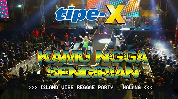 TIPE-X - KAMU NGGA SENDIRIAN LIVE IN ISLAND VIBE REGGAE PARTY