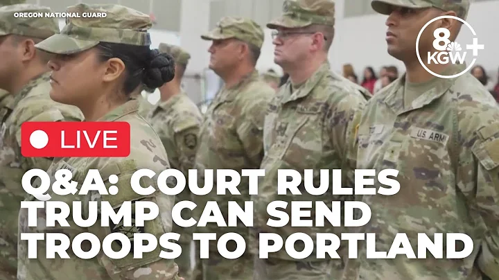 Q&A: Breaking down 9th Circuit ruling that Trump can send National Guard troops to Portland