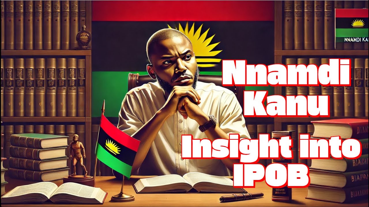 Nnamdi Kanu and the Struggle for Biafran Independence: A Complex and Evolving Narrative