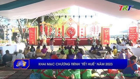 Khai mạc chương trình “Tết Huế” năm 2023