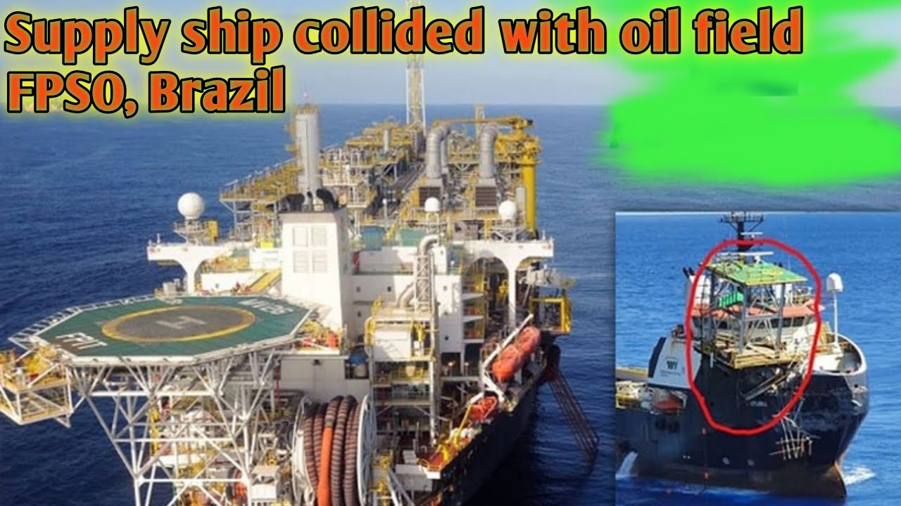 Supply ship collided with oil field FPSO, Brazil