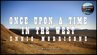 Video thumbnail of "Once Upon a Time in the West | Calm Ambient Mix"