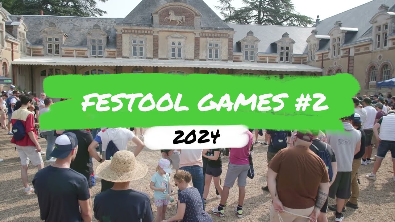 FESTOOL GAMES #2, RDV LE 15 JUIN 2024 !