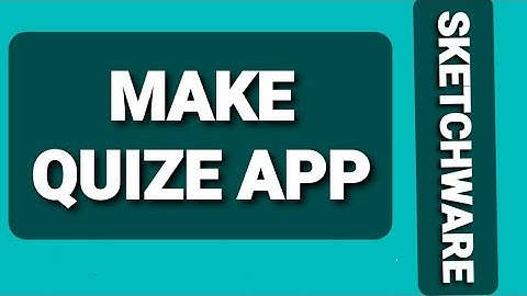 QUIZE App in Sketchware Tutorial
