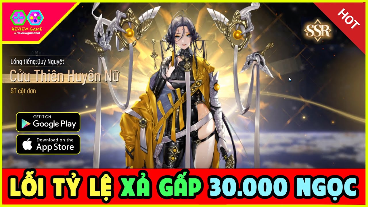Thiếu Niên Tây Du - Game Lỗi Liền Xả 30.000 Ngọc Chiêu Mộ SSR Tiến Hoá Cửu Thiên Huyền Nữ & Cái Kết