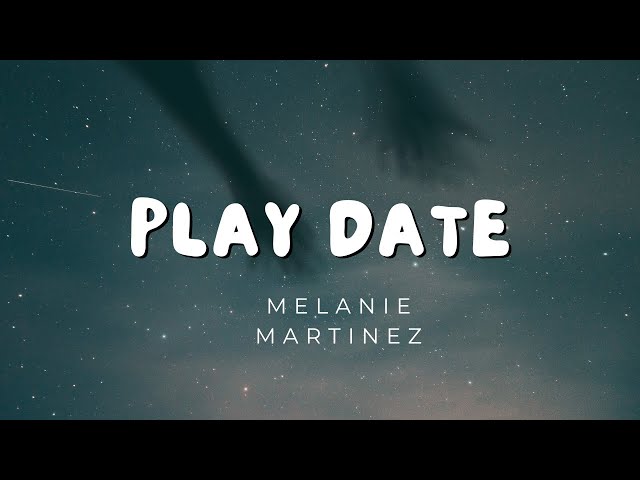 Melanie Martinez - Play Date ( Lyrical Song) class=