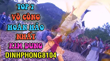 7 Môn võ công hoàn hảo nhất truyện Kim Dung