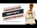How Milestones Equip you to Reach your Goals