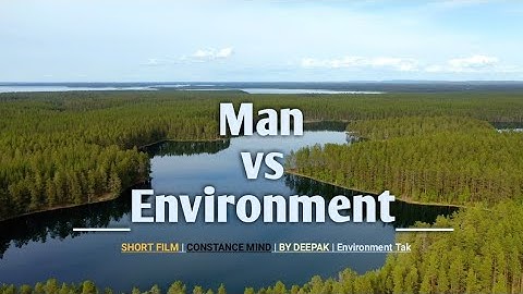 Interaction between Man and Environment | Save our Nature | UNICEF