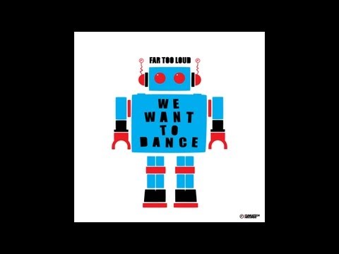 Far Too Loud - We Want To Dance [Funkatech Records]