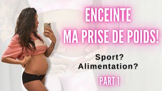 ENCEINTE _ MA PRISE DE POIDS !!!! PART 1