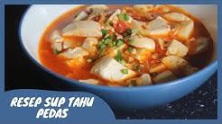 RESEP SUP TAHU PUTIH PEDAS YANG SIMPLE DAN ENAK BANGET - Durasi: 3.37. 