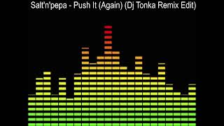 Salt'n'pepa - Push It (Again) (Dj Tonka Remix Edit)