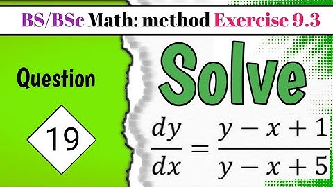 Math method exercise 9.3 Question19|solve differential equation dy/dx=y-x+1/y-x+5