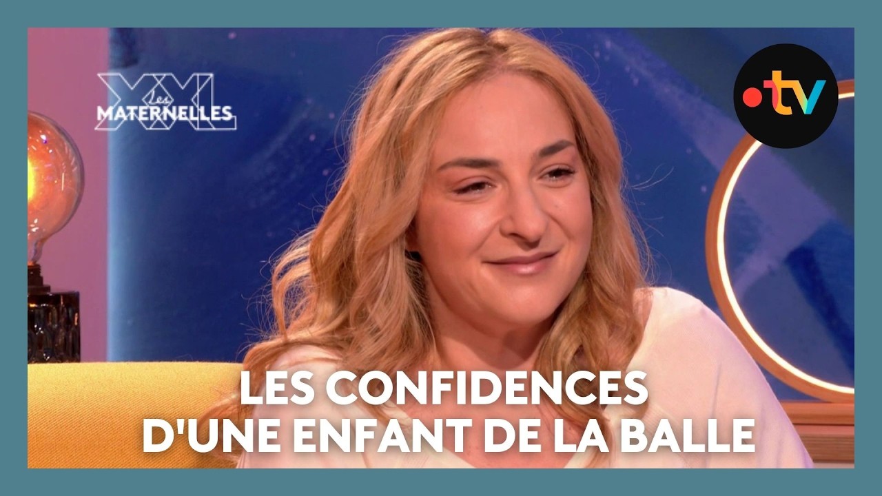 Les confidences d'une enfant de la balle - Les Maternelles XXL