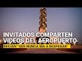 Invitados y periodistas comparten VIDEOS del aeropuerto “que nunca iba a despegar”