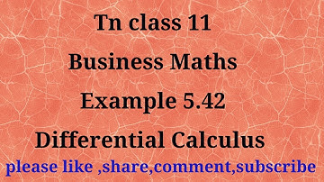 TN 11 Business maths| chapter 5 | example 5.42 | gmrrao maths | Differential calculus|