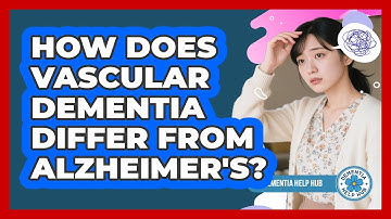 How Does Vascular Dementia Differ From Alzheimer