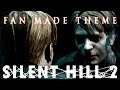 Silent Hill 2 (Fan Made Theme)