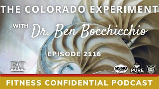 The Colorado Experiment with Dr. Ben Bocchicchio - Episode 2116