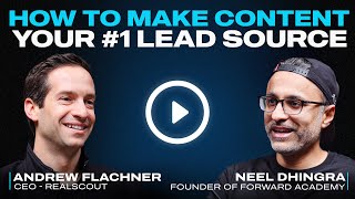 How To Turn Content Into Your #1 Lead Source (w/ Neel Dhingra)