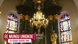 Ee MUNGU UNIOKOE [O God save me] - Na. Marcus Mtinga|| KHAKI MEDIA PRO STUDIOS|| Dominika ya 18