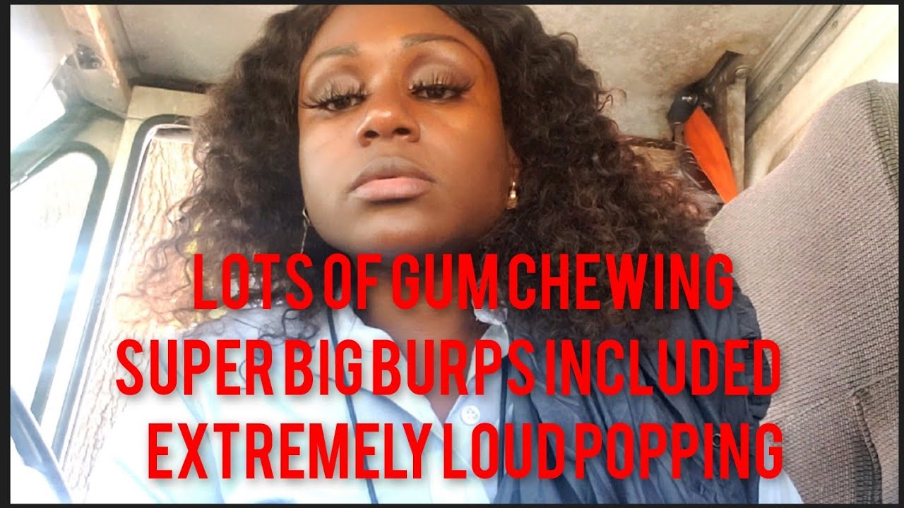 ASMR LOUD GUM POPS AND CHEWING LOUD BURPING SOUNDS EATING A WHOLE