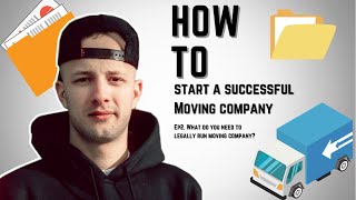 How to Start a Moving Company • Ep2. What do you need to legally run a moving company?