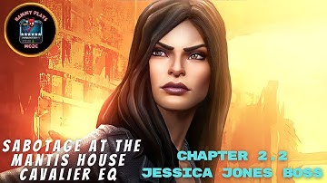 Sabotage At The Mantis House: Monthly Cav EQ | Ch. 3.1 Jessica Jones Boss