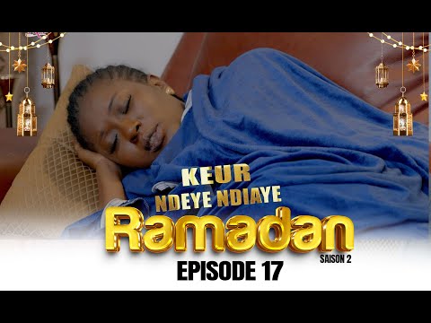 Ramadan Keur Ndeye Ndiaye - Episode 17