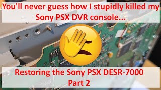 Sony PSX DVR #2: How I stupidly killed my Sony PSX DVR console #PSX #PS2 #repair