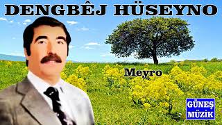 DENGBÊJ HÜSEYNO  - MEYRO