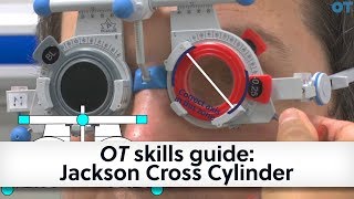 OT skills guide: Jackson Cross Cylinder